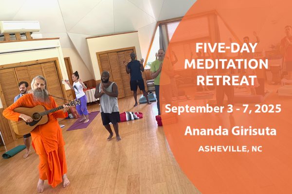 5-Day Meditation Retreat at Ananda Girisuta, NC, September 3 - 7, 2025.
